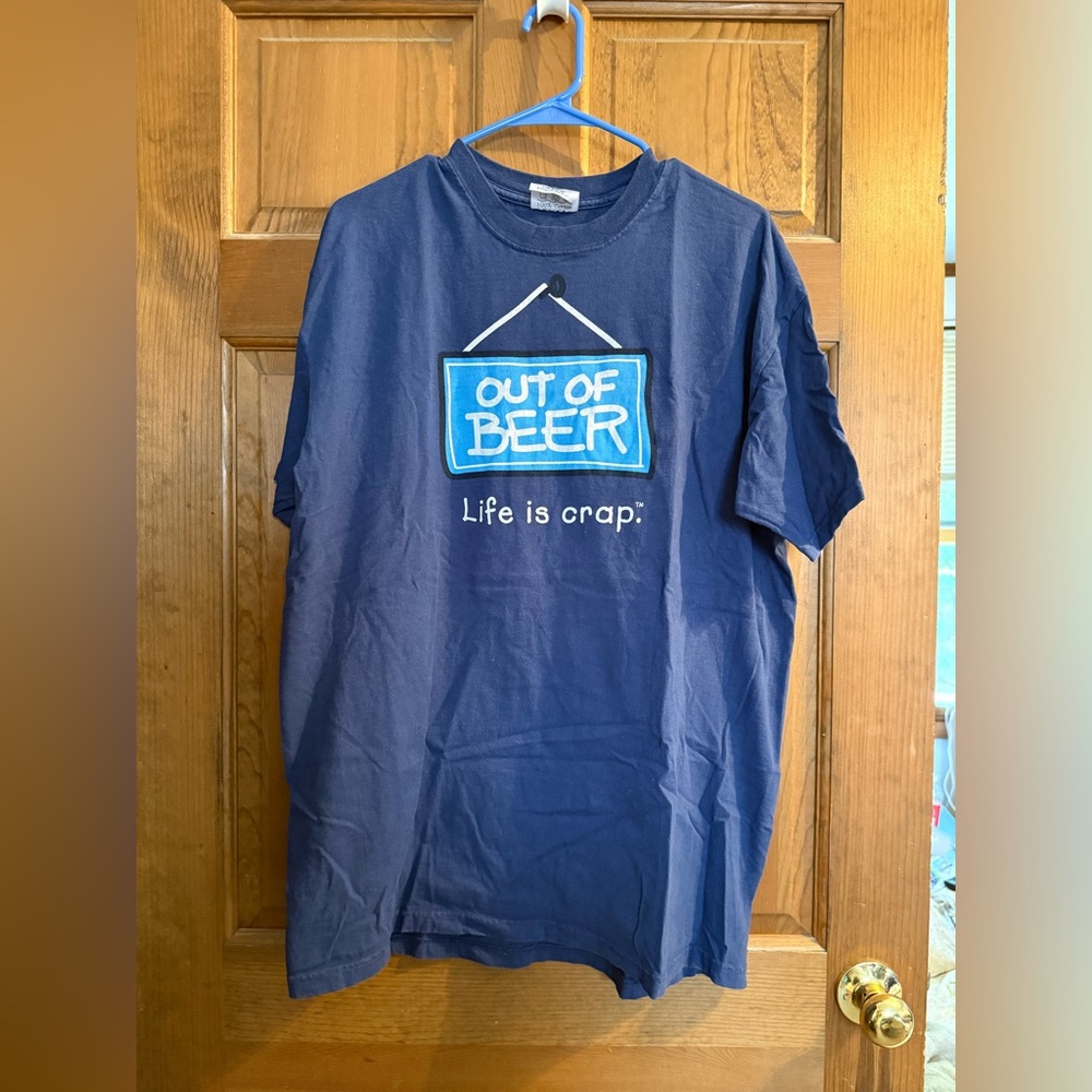 out of beer life is crap shirt